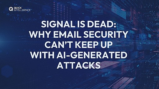 Signal Is Dead: Why Email Security Can’t Keep Up With AI-Generated Attacks 